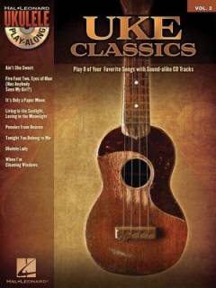 Uke classics : play 8 of your favorite songs with sound-alike cd tracks