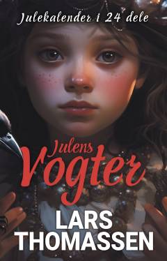 Julens vogter : julekalender i 24 dele