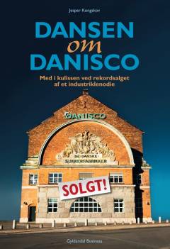 Dansen om Danisco : med i kulissen ved rekordsalget af et industriklenodie