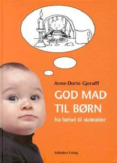 God mad til børn : fra fødsel til skolealder