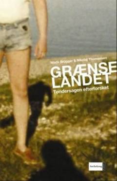 Grænselandet : Tøndersagen efterforsket