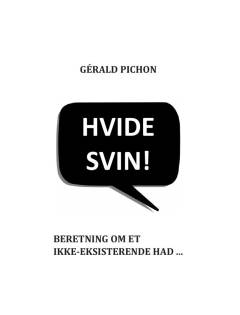 Hvide svin! : beretning om et ikke-eksisterende had