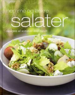 Nemme & lækre salater : smagen af sommer året rundt
