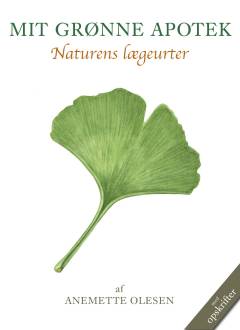 Mit grønne apotek : naturens lægeurter