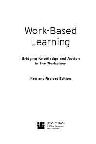 Work-based learning : bridging knowledge and action in the workplace