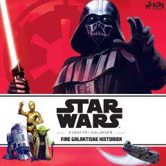 Star wars - eventyr i galaksen : fire galaktiske historier