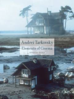 Andrei Tarkovsky : elements of cinema