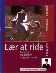 Lær at ride : fortrolig med hesten - lige fra starten