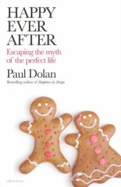 Happy ever after : escaping the myth of the perfect life