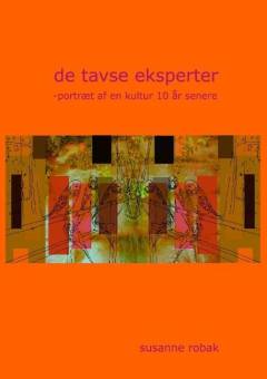 De tavse eksperter - portræt af en kultur 10 år senere : dagbøger fra plejefamiliers hverdag