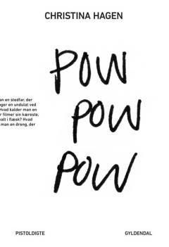 Pow pow pow : pistoldigte