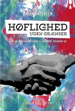 Høflighed uden grænser : om du & De og den måde vi behandler hinanden på