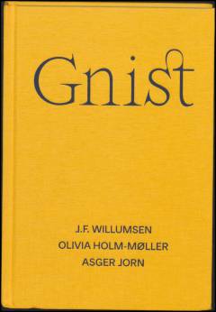 Gnist : J.F. Willumsen, Olivia Holm-Møller, Asger Jorn