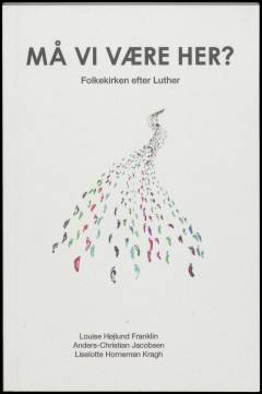 Må vi være her? : folkekirken efter Luther