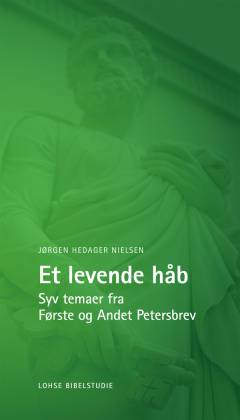 Et levende håb : syv temaer fra Første og Andet Petersbrev