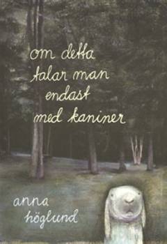 Om detta talar man endast med kaniner
