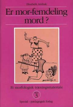 Er mor-femdeling mord?. Bog 3 : Bøjningsendelser