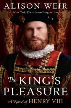 The King's pleasure : a novel of Henry VIII