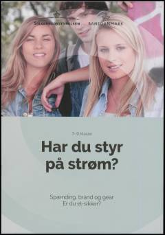 Har du styr på strøm? : spænding, brand og gear : er du el-sikker? : 7.-9. klasse