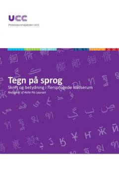 Tegn på sprog : skrift og betydning i flersprogede klasserum