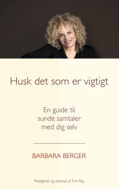 Husk det som er vigtigt : en guide til sunde samtaler med dig selv