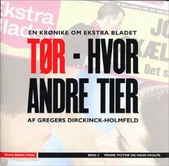 Tør - hvor andre tier : en krønike om Ekstra Bladet. Bind 2 : Vrisne Victor og hans hvalpe