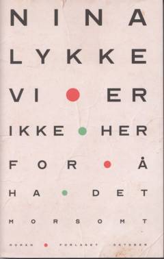 Vi er ikke her for å ha det morsomt