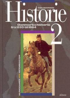 Historie. Bind 2 : Danmarks historie fra 1550 til 1864