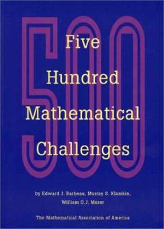 Five hundred mathematical challenges