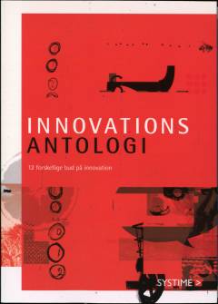 Innovationsantologi : 12 forskellige bud på innovation