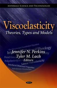 Viscoelasticity : theories, types, and models