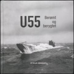 U 55 : berømt og berygtet