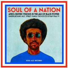 Soul of a nation : Afro-centric visions in the age of black power : underground jazz, street funk & the roots of rap 1968-79