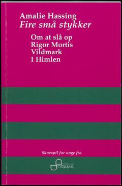 Fire små stykker : Om at slå op, Rigor mortis, Vildmark, I himlen