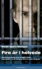 Fire år i helvede : han blev lokket til at smugle narko men endte i et af verdens mest brutale fængsler