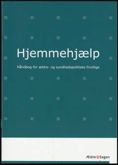 Hjemmehjælp - håndbog for ældre- og sundhedspolitiske frivillige