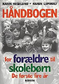 Håndbogen for forældre til skolebørn : de første fire år