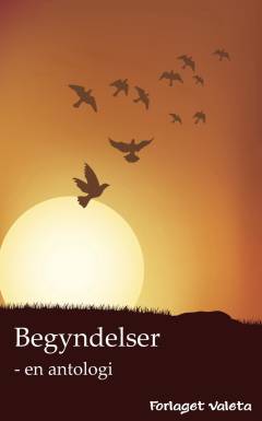 Begyndelser : en antologi