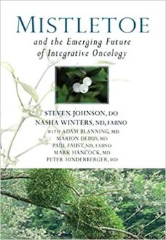 Mistletoe and the emerging future of integrative oncology