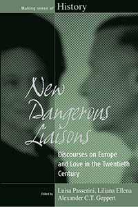 New dangerous liaisons : discourses on Europe and love in the twentieth century