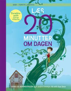 Læs 20 minutter om dagen - Hans og bønnestagen og 4 andre eventyr, du selv kan læse
