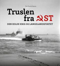 Truslen fra øst : den kolde krig og Langelandsfortet