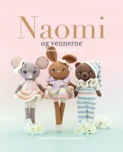 Naomi og vennerne : 15 uimodståelige hæklede dyr