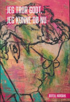 Jeg tror godt, jeg kunne dø nu