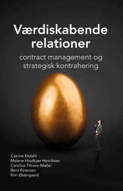 Værdiskabende relationer : contract management og strategisk kontrahering