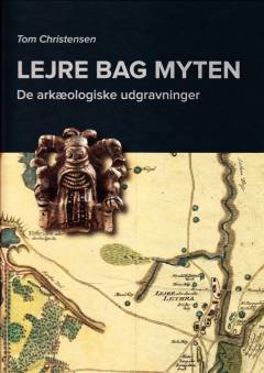 Lejre bag myten : de arkæologiske udgravninger