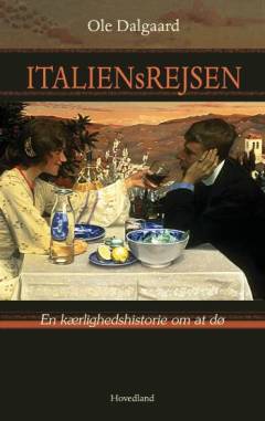 Italiensrejsen : en kærlighedshistorie om at dø