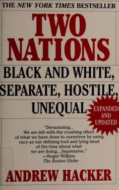 Two nations : black and white, seperate, hostile, unequal