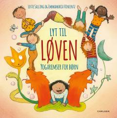 Lyt til løven : yogaremser for børn