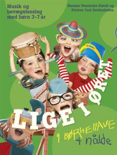 Lige i øret i børnehaven + nålde : musik og bevægelseslege med de 3-7-årige